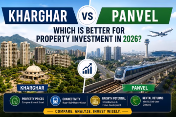 Kharghar vs Panvel: Which Is Better for Property Investment in 2026?